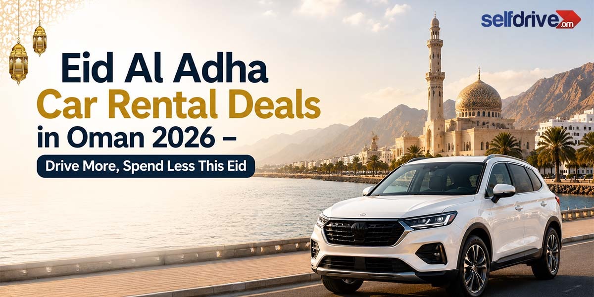 Eid Al Adha Car Rental Deals in Oman 2026 â€“ Drive More, Spend Less This Eid