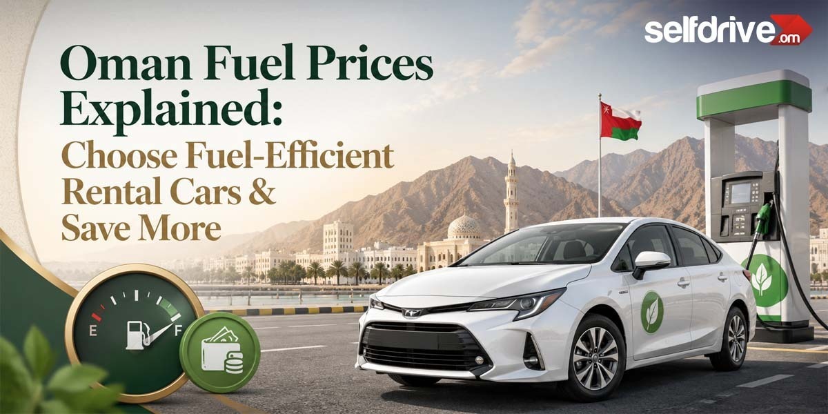 Oman Fuel Prices & Driving Costs: Everything Rental Customers Need to Know